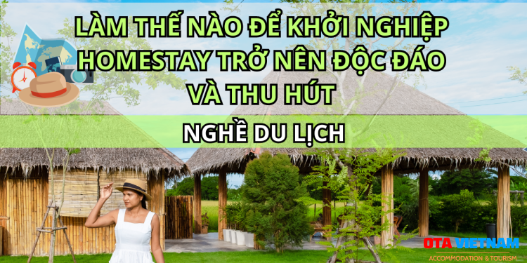 Otavn Ota Viet Nam Website Lam The Nao De Khoi Nghiep Homestay Tro Nen Doc Dao Va Thu Hut