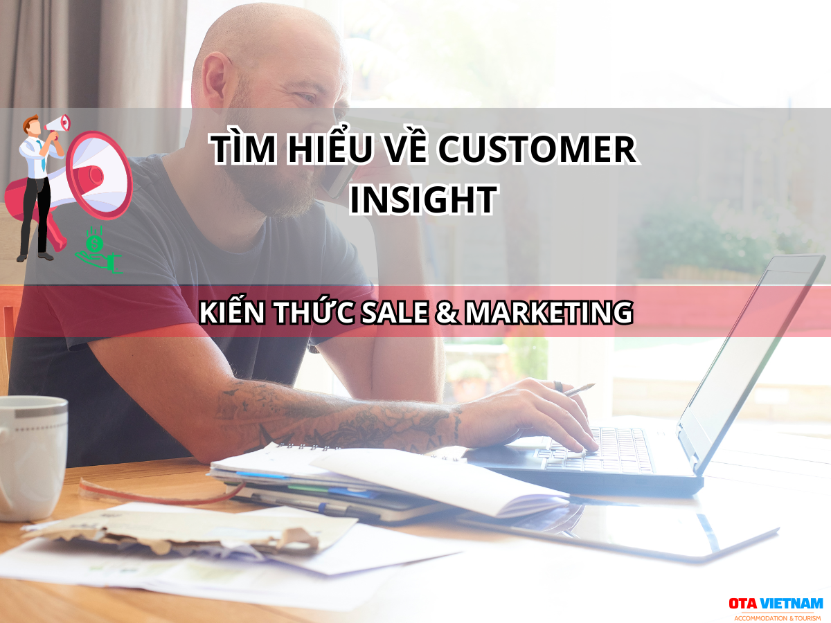 Tìm hiểu về Customer insight - OTA Việt Nam - OTAVN