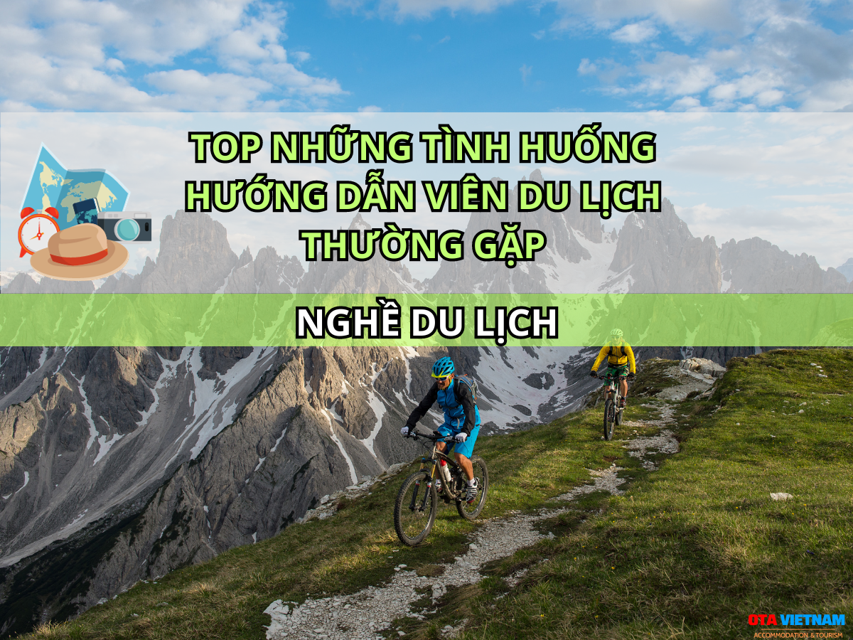 Otavn Ota Viet Nam Website Top Nhung Tinh Huong Huong Dan Vien Du Lich Thuong Gap 3