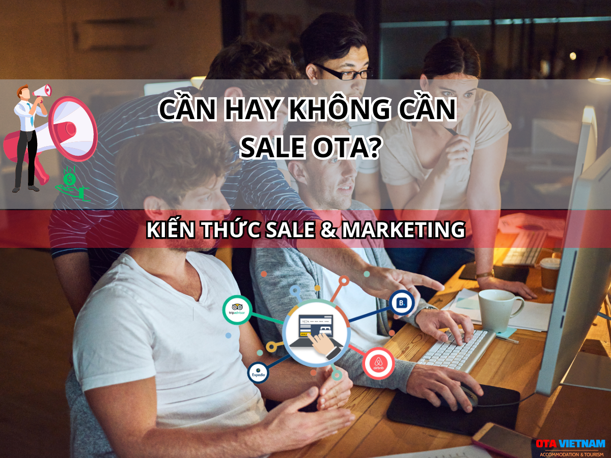 Otavn Ota Viet Nam Website Vi Sao Kenh Ban Phong Sale Ota Lai Quan Trong Voi Khach San Homestay Co Can Khong