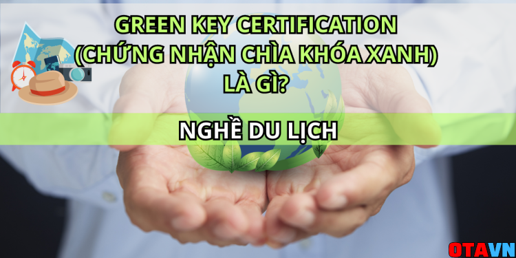Otavn Ota Viet Nam Website Green Key Certification Chung Nhan Chia Khoa Xanh La Gi