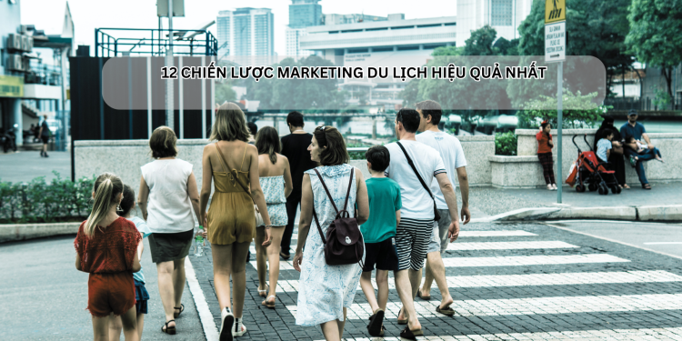 Ota Viet Nam 12 Chien Luoc Marketing Du Lich Hieu Qua Nhat