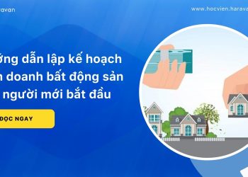 Lập Kế Hoạch Kinh Doanh Bất động Sản Haravan