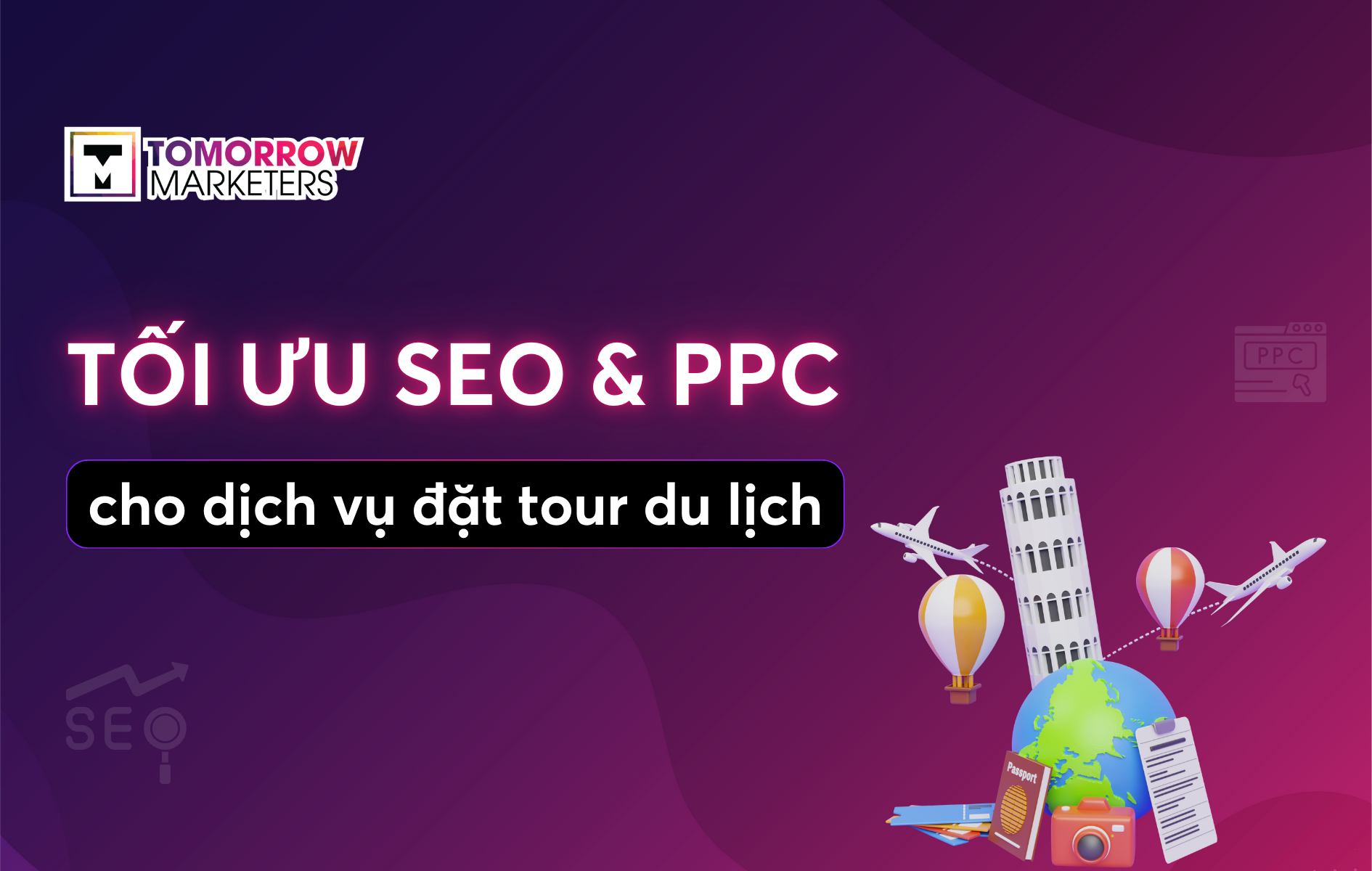 Tối Ưu SEO PPC Cho Ngành Du Lịch