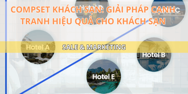 Ota Viet Nam Blog Compset Khach San Giai Phap Canh Tranh Hieu Qua Cho Khach San