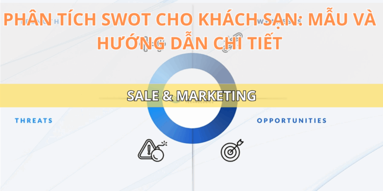 Ota Viet Nam Blog Phan Tich Swot Cho Khach San Mau Va Huong Dan Chi Tiet