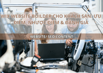 Ota Viet Nam Blog Wix Website Builder Cho Khach San Uu Diem Nhuoc Diem Danh Gia